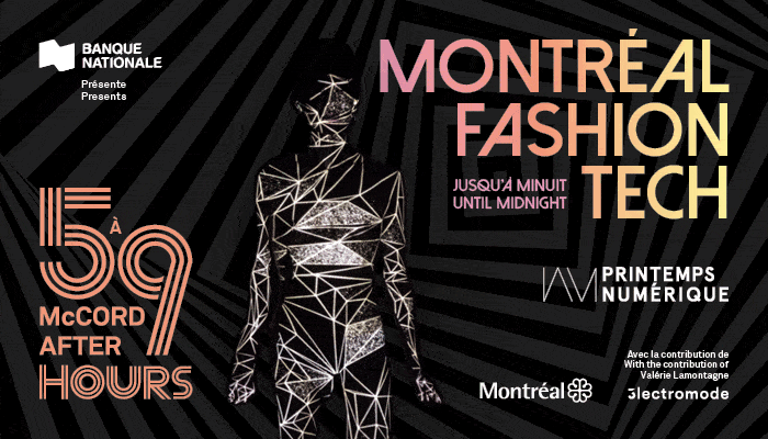 PRINTEMPS NUMÉRIQUE X 5 À 9 AU MCCORD – MONTRÉAL FASHION TECH
