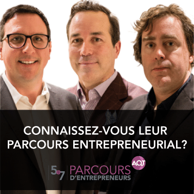 5@7 PARCOURS D'ENTREPRENEURS (JOÉ BUSSIÈRE, MARTIN THERIAULT ET RENAUD LAVOIE)