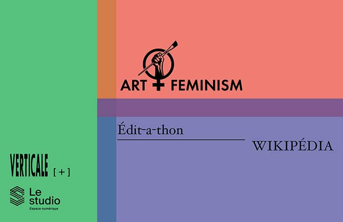 Verticale / Édit-has-thons Wikipédia Art+Feminism