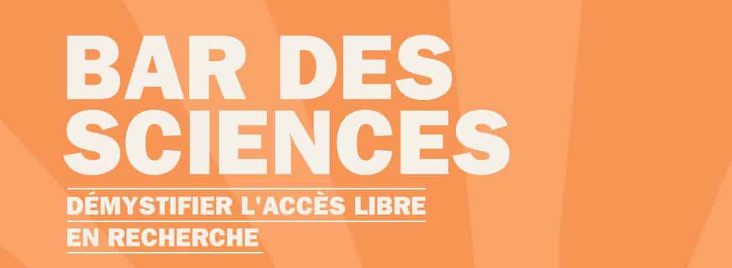 FAECUM / Bar des sciences: Démystifier l'accès libre en recherche