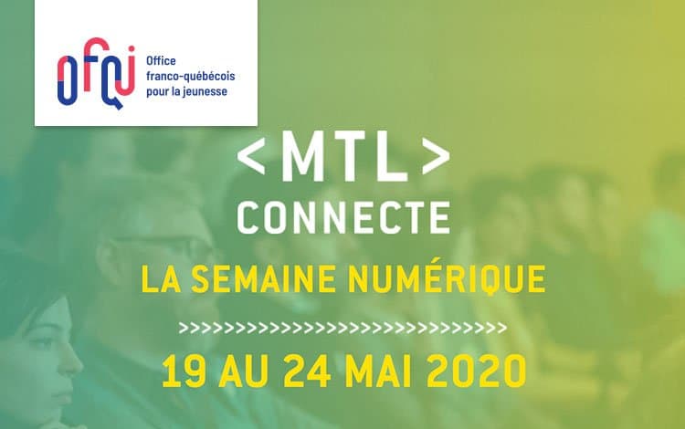 Jeunes entrepreneurs en nouvelles technologies : participez à MTL connecte grâce à l'OFQJ
