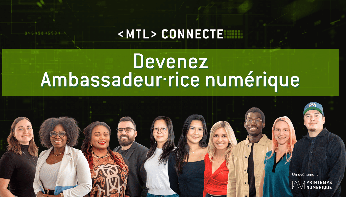 Participez gratuitement à MTL connecte en devenant Ambassadeur·rice numérique
